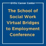 The School of Social Work Bridges to Employment Conference on February 8, 2022